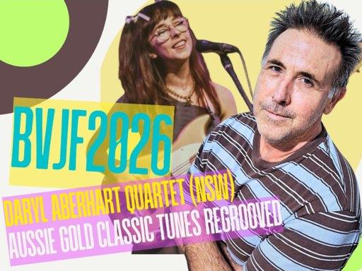 BVJF 2026 presents Daryl Aberhart Quartet (NSW): Aussie Gold Classic Tunes - Regrooved