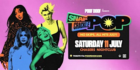POOF DOOF: Snap Crackle Pop - Sat 11th July - Presale Ticket