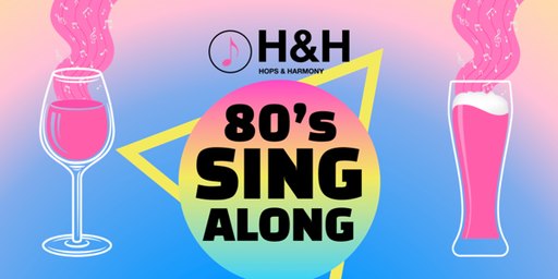 Hops and Harmony - 80's Singalong