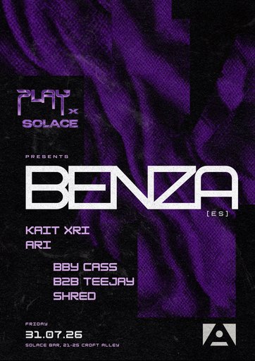 Play x Solace W/ BENZA, Kait Xri and Ari