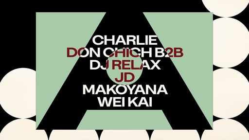 Solace Invites Charlie, Don Chich B2B DJ Relax, JD, Makoyana, Wei Kai