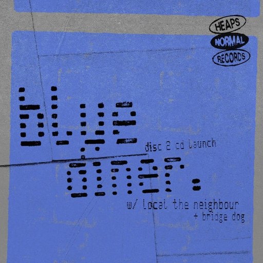 BLUE DINER. featuring Local The Neighbour and Bridge Dog (free entry)