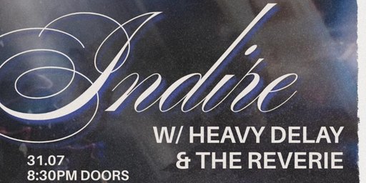 Indire w/ Heavy Delay + The Reverie