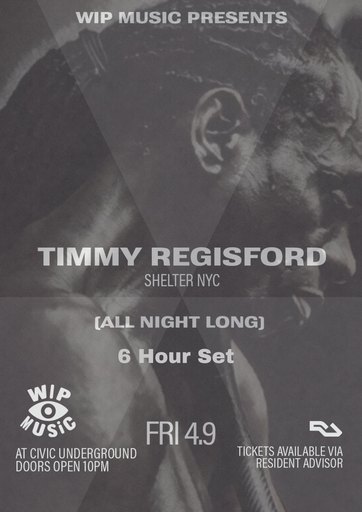 WIP Music presents. Timmy Regisford (Shelter NYC) 6 Hour Dj Set