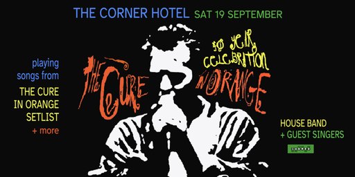 ‘The Cure In Orange’ 40 Year Celebration