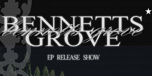 Bennetts Grove - EP Tour