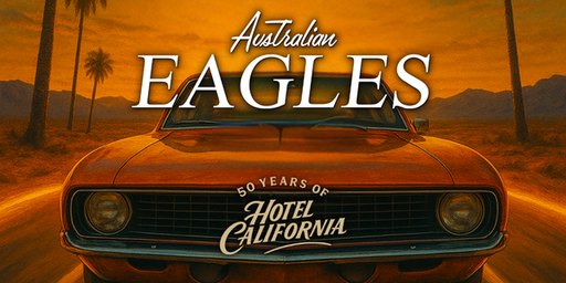 The Australian Eagles – 50 Years of Hotel California