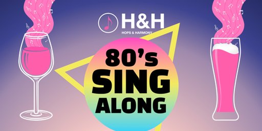 Hops and Harmony - 80's Singalong