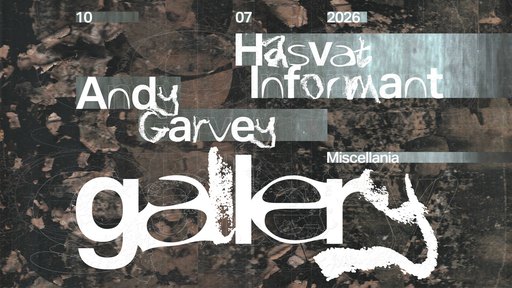 Gallery pres. Andy Garvey & Hasvat Informant