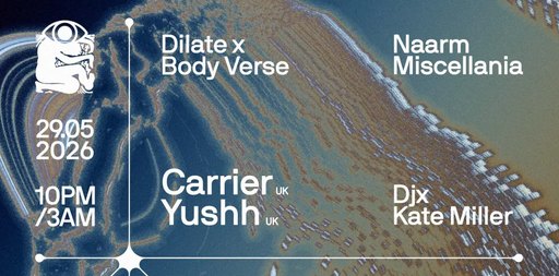Dilate x Body Verse pres. Yushh and Carrier