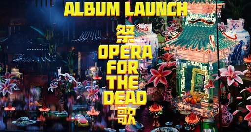 Opera For The Dead Album Launch feat Mindy Meng Wang, Monica Lim, Yutien Lin & more
