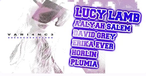 Vari4nc3 presents Lucy Lamb, Plumia, David Grey + More