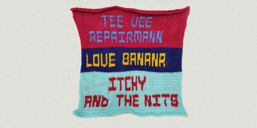 Tee Vee Repairmann, Itchy and the Nits and Love Banana Hit the North!