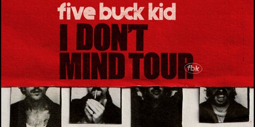 Five Buck Kid – “I Don’t Mind” Tour