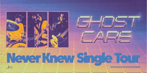 Ghost Care 'Never Knew' Single Tour