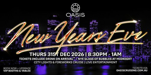NEW YEAR’S EVE 2026 | OASIS BRISBANE – Thursday 31st December 2026