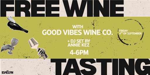 Free Wine Tasting with Good Vibes Wine Co. and DJ Set by Annie Kez