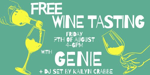 Free Wine Tasting with Genie and DJ Set by Kailyn Crabbe