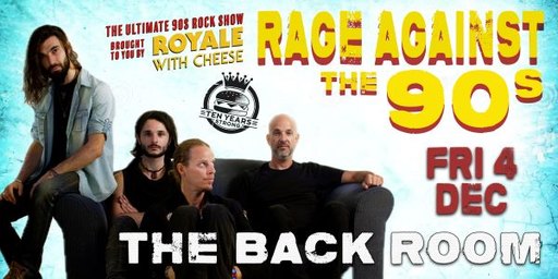 ROYALE WITH CHEESE: RAGE AGAINST THE 90S - THE ULTIMATE 90'S ROCK SHOW