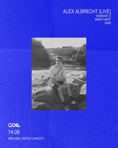 Coil pres: Alex Albrecht [Live], Hannah D, Andy Hart, Ham