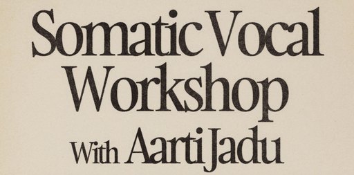 Somatic Vocal Practice w/ Aarti Jadu